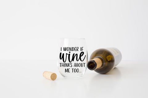 I Wonder If Wine Thinks About Me Too... SVG SVG Simply Cutz 