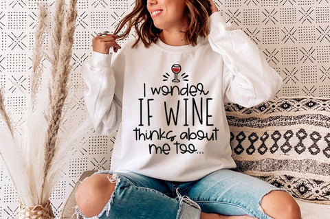 I Wonder If Wine Thinks About Me Too... SVG SVG Simply Cutz 