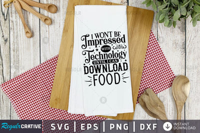 I won't be impressed with technology until i can download food SVG SVG Regulrcrative 