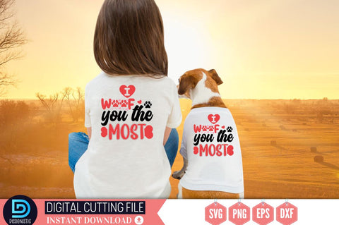 I woof you the most SVG SVG DESIGNISTIC 