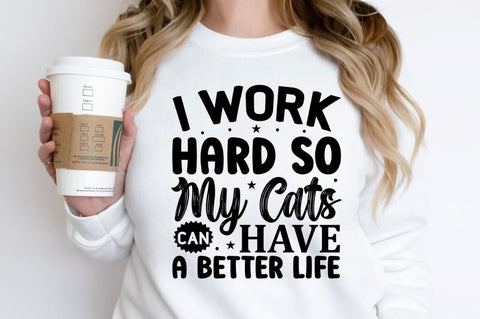I work hard so my cats can have a better life SVG SVG Regulrcrative 