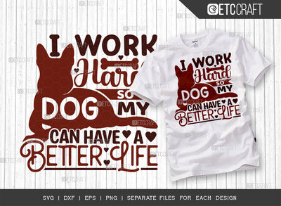 I Work Hard So My Dog Can Have A Better Life SVG Cut File | Dog Bandana Svg | Dogs Love Svg | Dog Life Svg | Puppy Svg | Dog Owner Svg | Dogs Quote Design SVG ETC Craft 