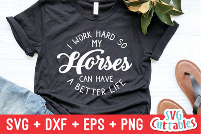 I Work Hard So My Horses Can Have A Better Life svg - Funny Cut File - Goat svg - dxf - eps - png - Silhouette - Cricut - Digital File SVG Svg Cuttables 