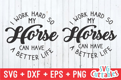 I Work Hard So My Horses Can Have A Better Life svg - Funny Cut File - Goat svg - dxf - eps - png - Silhouette - Cricut - Digital File SVG Svg Cuttables 