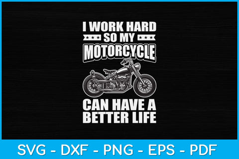 I Work Hard So My Motorcycle Funny Svg Design SVG artprintfile 