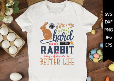 I work so hard so my rabbit can have a better life SVG md faruk hossain 