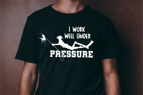 I Work Well Under Pressure | Diving T-shirt Design SVG SVG CreativeStudioTM 