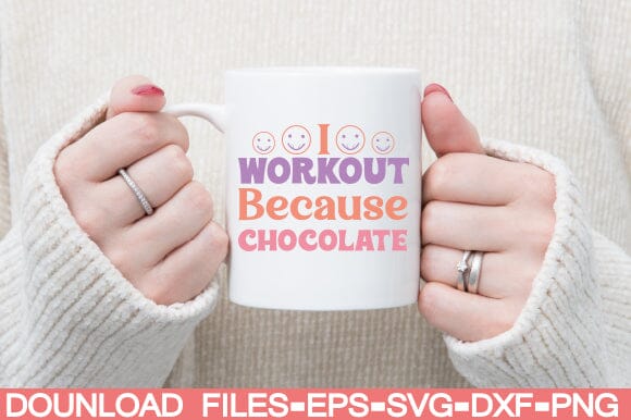 I workout because chocolate SVG farhad farhad 