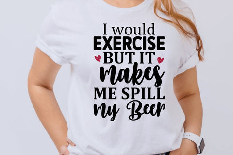 I would exercise but it makes me spill my beer SVG SVG Regulrcrative 