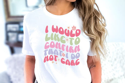 I Would Like To Confirm That I Do Not Care, Sarcastic, Funny SVG SVG FiveStarCrafting 