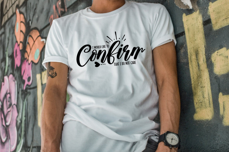 I Would Like To Confirm That I Do Not Care SVG orpitasn 