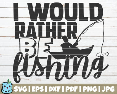 I Would Rather Be Fishing SVG MintyMarshmallows 