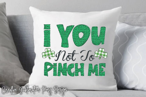 I You Not To Pinch Me Sublimation Creativeart88 
