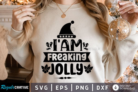 I'am freaking jolly SVG SVG Regulrcrative 