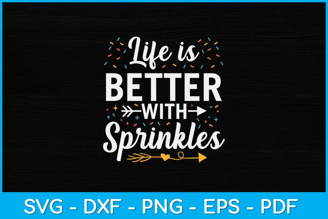 Ice Cream Life is Better with Sprinkles Svg Design SVG artprintfile 