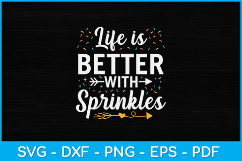Ice Cream Life is Better with Sprinkles Svg Design SVG artprintfile 
