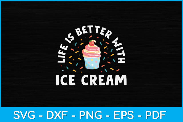 Ice Cream Lover Ice Cream Makes Life Better Svg Design SVG artprintfile 