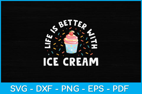 Ice Cream Lover Ice Cream Makes Life Better Svg Design SVG artprintfile 