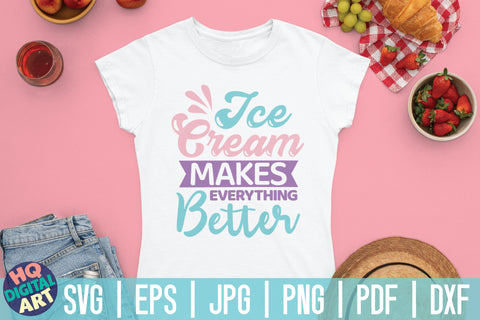 Ice Cream makes everything better SVG | Ice Cream SVG SVG HQDigitalArt 