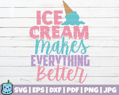 Ice Cream Makes Everything Better SVG MintyMarshmallows 