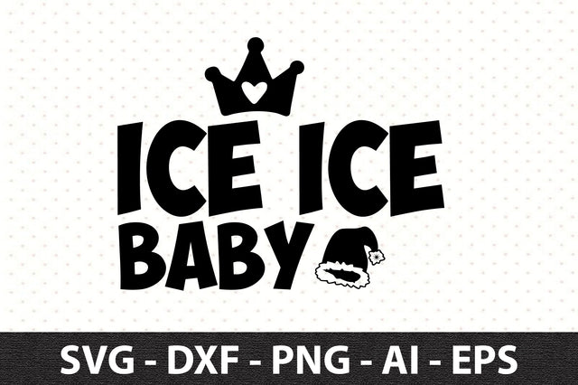 Ice Ice Baby svg SVG orpitasn 
