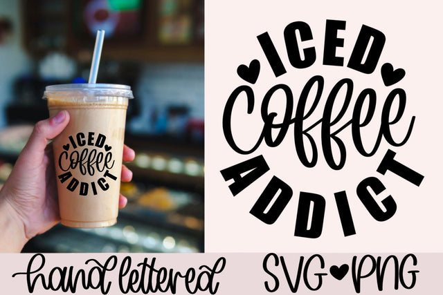 Iced coffee addict svg, cold coffee cup svg, iced coffee quote svg, iced coffee love svg, iced coffee glass svg, handlettered svg,coffee svg SVG AnitaAlyiaLettering 