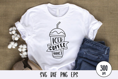 Iced Coffee Addict SVG Design SVG futivesvg 
