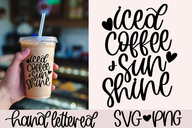 Iced coffee and sunshine SVG SVG AnitaAlyiaLettering 