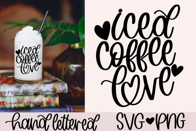 Iced coffee love svg, iced coffee cup svg, iced coffee lover svg, iced coffee mug svg, iced coffee obsessed svg, hand lettered svg SVG AnitaAlyiaLettering 