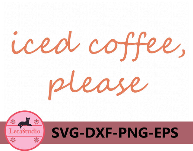 iced coffee please Svg SVG Lerastudio 