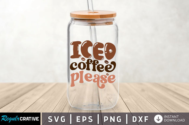 Iced coffee please SVG SVG Regulrcrative 