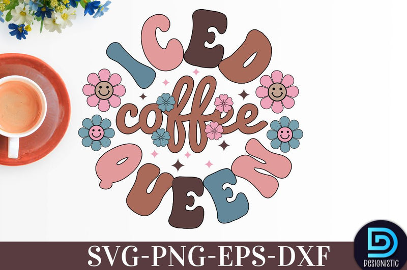 Iced Coffee Queen, Coffee SVG Design SVG DESIGNISTIC 
