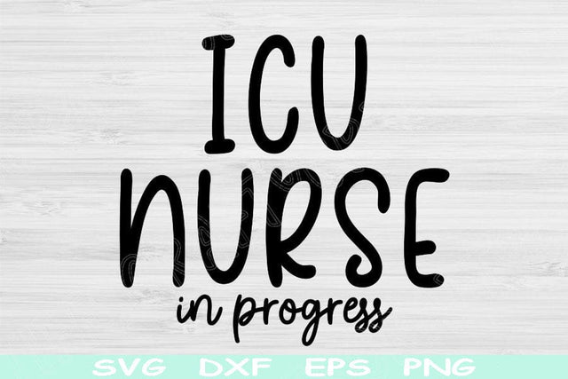 ICU Nurse Svg In Progress Dxf Png Eps Cut Files, Nurse Shirt Svg, Intensive Care Unit Svg Files For Cricut, Critical Care Svg Digital Design SVG TiffsCraftyCreations 