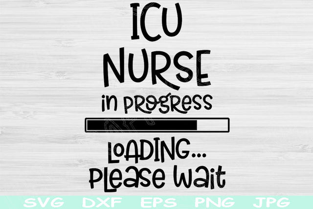 ICU Nurse Svg In Progress Loading Please Wait Dxf Png Instant Digital Download Design Svg For Cricut, Glowforge, Silhouette Vector Cut Files SVG TiffsCraftyCreations 