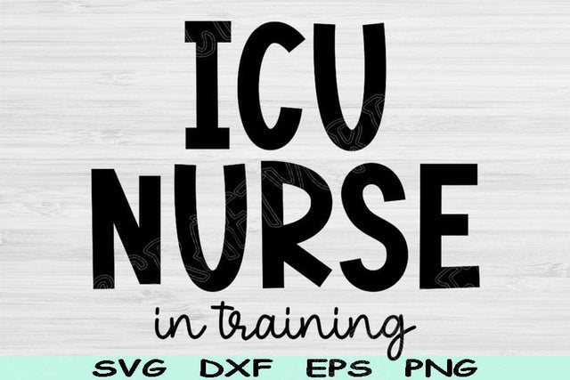 ICU Nurse Svg In Training Dxf Png Eps Cut Files, Nurse Shirt Svg, Intensive Care Unit Svg Files For Cricut, Critical Care Svg Digital Design SVG TiffsCraftyCreations 
