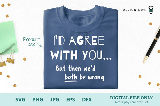 I'd agree with you but then we'd both be wrong SVG Design Owl 
