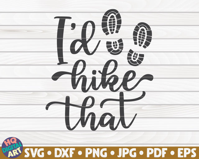 Id' hike that SVG | Hiking quote SVG HQDigitalArt 