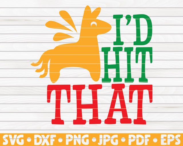 I'd hit that SVG | Cinco de mayo quote SVG HQDigitalArt 