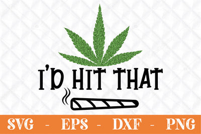 I'd Hit That weed svg cut file SVG Svgcraft 