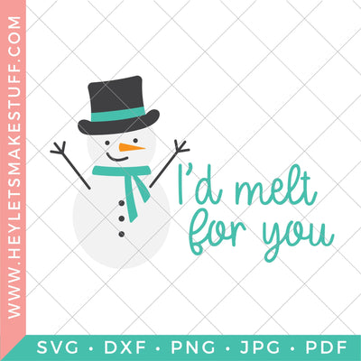 I'd Melt for You SVG Hey Let's Make Stuff 