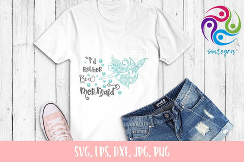 I'd Rather Be A Mermaid Saying SVG File Bundle SVG Sintegra 