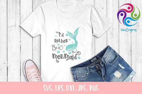 I'd Rather Be A Mermaid Saying SVG File Bundle SVG Sintegra 