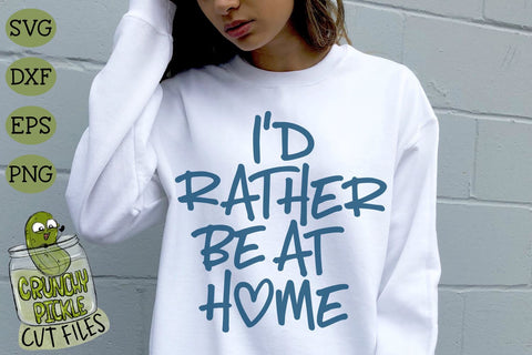 I'd Rather Be at Home SVG Cut File SVG Crunchy Pickle 