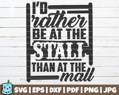 I'd Rather Be At The Stall Than At The Mall SVG MintyMarshmallows 