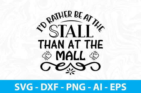 Id Rather Be at the Stall Than at the mall svg SVG orpitasn 