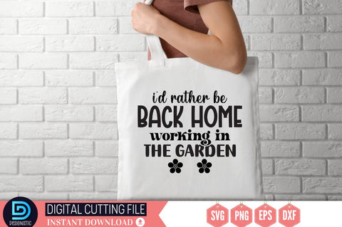 I'd rather be back home working in the garden SVG SVG DESIGNISTIC 