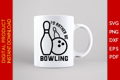 I'd Rather Be Bowling SVG PNG PDF Cut File SVG Creativedesigntee 