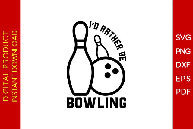 I'd Rather Be Bowling SVG PNG PDF Cut File SVG Creativedesigntee 