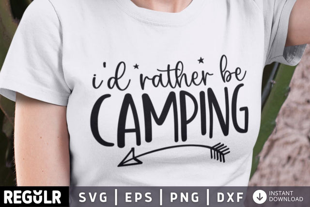 i'd rather be camping SVG SVG Regulrcrative 