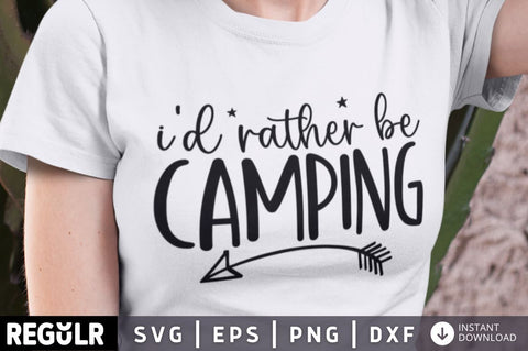 i'd rather be camping SVG SVG Regulrcrative 